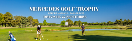 participez à la mercedes golf trophy le dimanche 27 septembre au golf de massane